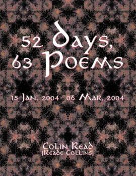 Paperback 52 Days, 63 Poems: 15 Jan, 2004 - 06 Mar, 2004 Book