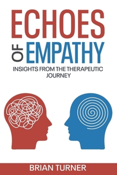 Echoes of Empathy:: Insights from the Therapeutic Journey