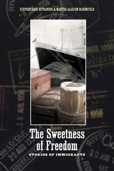 Paperback The Sweetness of Freedom: Stories of Immigrants Book