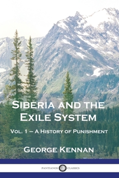 Paperback Siberia and the Exile System: Vol. 1 - A History of Punishment Book