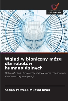 Paperback Wgl&#261;d w bioniczny mózg dla robotów humanoidalnych [Polish] Book