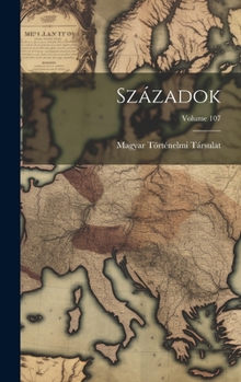 Hardcover Századok; Volume 107 [Hungarian] Book