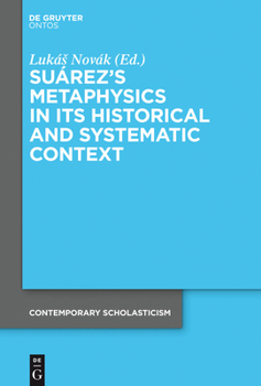 Hardcover Suárez's Metaphysics in Its Historical and Systematic Context Book