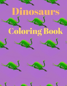 Paperback Dinosaurs Coloring Book: Educationnal, Fun coloring book for kids Book