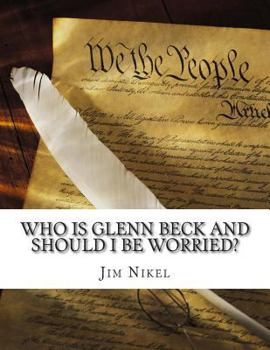 Paperback Who Is Glenn Beck and Should I Be Worried?: A Biography of the Voice of the Conservative Right Book