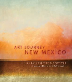 Hardcover Art Journey New Mexico: 104 Painters' Perspectives Book