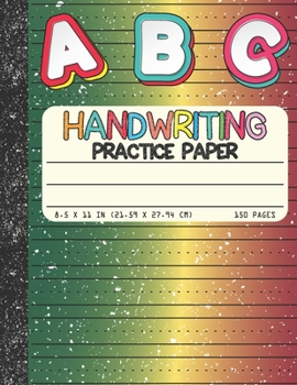 Handwriting Practice Paper: Dotted Mid-lines 150 Pages Uppercase and Lowercase Writing Sheets Notebook For Kids (Kindergarten To 3rd Grade Students)
