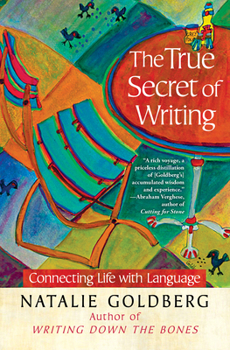Paperback The True Secret of Writing: Connecting Life with Language Book