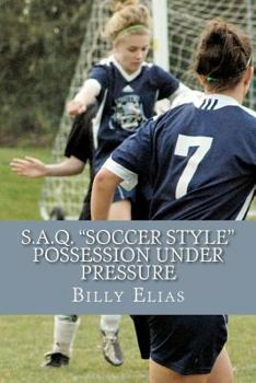 Paperback S.A.Q. "Soccer Style": Possession Under Pressure Book