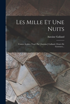 Paperback Les Mille Et Une Nuits: Contes Arabes. Trad. Par [antoine] Galland. Ornés De Gravures... [French] Book