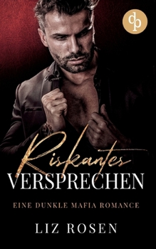 Paperback Riskantes Versprechen: Eine dunkle Mafia Romance [German] Book