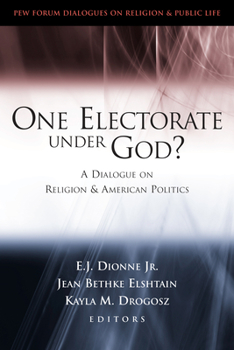 Paperback One Electorate Under God?: A Dialogue on Religion and American Politics Book