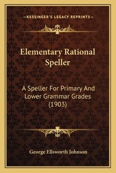 Paperback Elementary Rational Speller: A Speller For Primary And Lower Grammar Grades (1903) Book