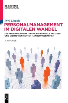 Personalmanagement Im Digitalen Wandel: Die Personalmarketing-Gleichung ALS Prozess- Und Wertorientierter Handlungsrahmen
