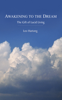 Paperback Awakening to the Dream: The Gift of Lucid Living Book