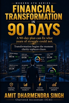 Paperback Financial Transformation in 90 Days: A 90-day plan can fix what years of struggle could not Book