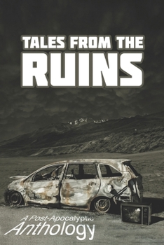 Paperback Tales from the Ruins: A Post-Apocalyptic Anthology Book