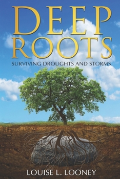 Paperback Deep Roots: Surviving Droughts and Storms Book