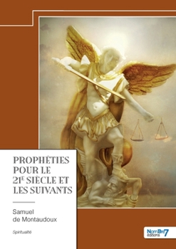 Paperback Prophéties pour le 21e siècle et les suivants [French] Book