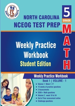 Paperback North Carolina State (NC EOG) Test Prep , 5th Grade MATH Student Edition,Volume 1: Weekly Practice Workbook , Weeks 1 - 17 (North Carolina ( NCEOG ) State Test Prep by Math-Knots) Book