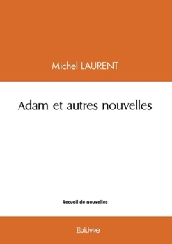 Paperback Adam et autres nouvelles [French] Book