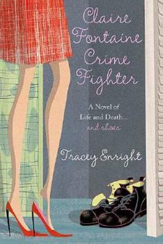 Hardcover Claire Fontaine Crime Fighter: A Novel of Life and Death....and Shoes Book