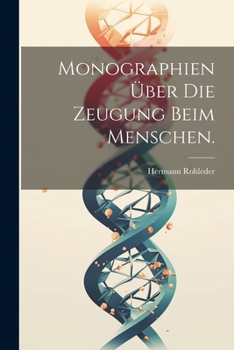 Paperback Monographien über die Zeugung beim Menschen. [German] Book