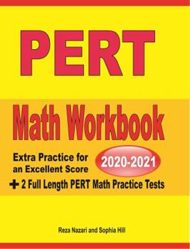 PERT Math Workbook 2020 And 2021 : Extra Practice for an Excellent Score + 2 Full Length PERT Math Practice Tests