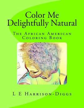 Paperback Color Me Delightfully Natural: The African American Coloring Book