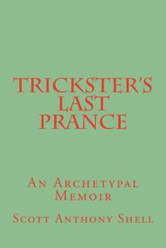 Paperback Trickster's Last Prance: An Archetypal Memoir Book