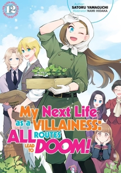 My Next Life as a Villainess: All Routes Lead to Doom! Volume 12 (Light Novel) - Book #12 of the My Next Life as a Villainess: All Routes Lead to Doom! Light Novel
