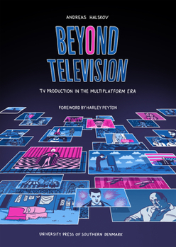 Paperback Beyond Television: TV Production in the Multiplatform Eravolume 13 Book