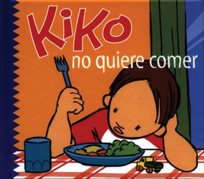 Hardcover Kiko No Quiere Comer [Spanish] Book