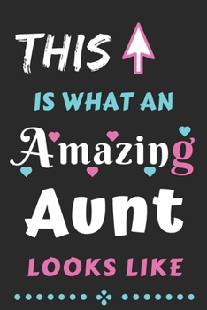 Paperback This Is What An Amazing AUNT Looks Like: lined notebook, Funny gift for aunt Book