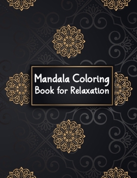 Paperback Mandala Coloring Book for Relaxation: Funny Big Mandalas Coloring Book for Relaxation and Meditation - Easy Mandalas for Beginners With Flowers, Manda Book