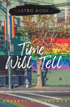 Time Will Tell - Book #1 of the Castro