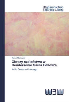 Paperback Obrazy szaleństwa w Hendersonie Saula Bellow'a [Polish] Book