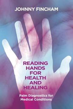 Paperback Reading Hands for Health and Healing: Palm Diagnostics for Medical Conditions Book