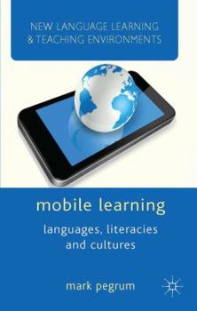 Hardcover Mobile Learning: Languages, Literacies and Cultures Book