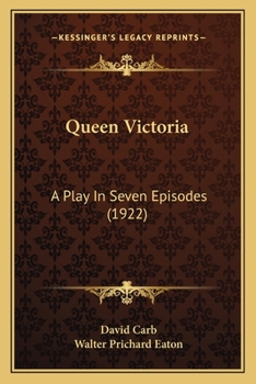 Paperback Queen Victoria: A Play In Seven Episodes (1922) Book