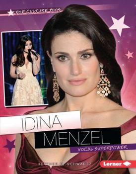 Idina Menzel: Vocal Superpower - Book  of the Pop Culture Bios
