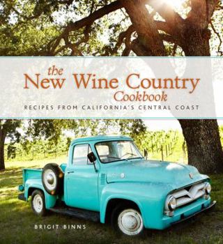Hardcover The New Wine Country Cookbook: Recipes from California's Central Coast Book