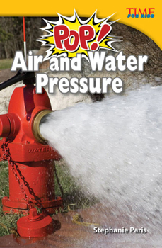 Pop! Air and Water Pressure - Book  of the TIME For Kids en Español ~ Level 5