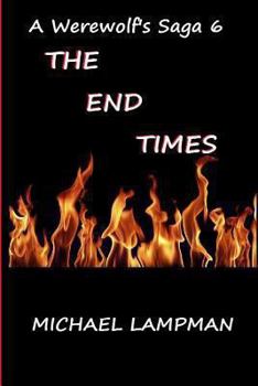 Paperback The End Times A Werewolf's Saga 6 Book