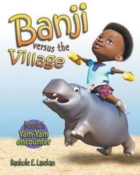 Paperback Banji Versus The Village: Book One: Yam-Yam Encounter Book