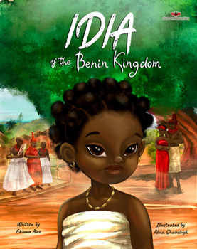 Hardcover Idia of the Benin Kingdom: An Empowering Book for Girls 4 - 8 Book