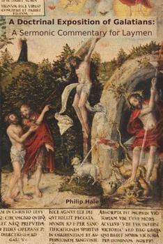 Paperback A Doctrinal Exposition of Galatians: A Sermonic Commentary for Laymen Book