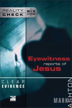 Paperback Clear Evidence: Eyewitness Reports of Jesus Book