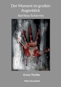 Paperback Der Moment im großen Augenblick: Bad Ways To Eternity [German] Book