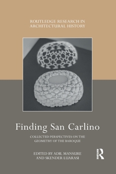 Paperback Finding San Carlino: Collected Perspectives on the Geometry of the Baroque Book